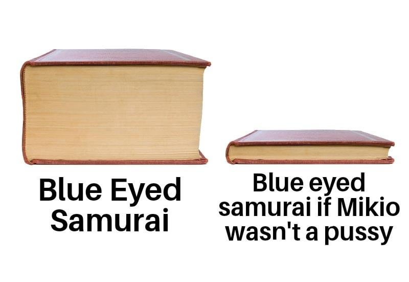 A caption to the bottom of a massive book reads 'Blue Eyed Samurai'. A second caption to the bottom of a tiny book reads 'Blue Eyed Samurai if Mikio wasn't a pussy'