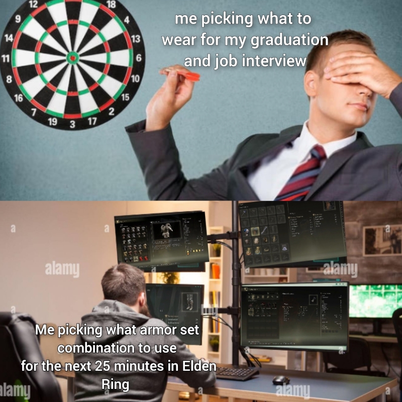 A panel shows a man throwing darts blindfolded with the caption 'me picking what to wear for my graduation and job interview'. Then a second panel shows a man intentfully typing on a keyboard with four monitors with the caption 'me picking what armor set combination to use for the next 25 minutes in Elden Ring'