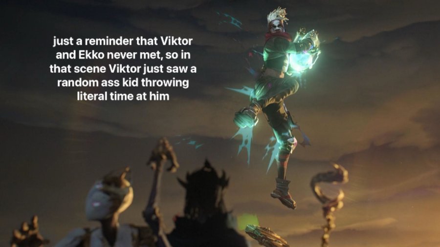 A scene from the final battle of season 2 with the caption 'Just a reminder that Viktor and Ekko never met, so in that scene Viktor just saw a random ass kid throwing literal time at him'